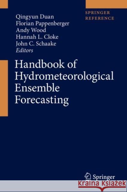 Handbook of Hydrometeorological Ensemble Forecasting Qingyun Duan Florian Pappenberger Jutta Thielen 9783642399244 Springer