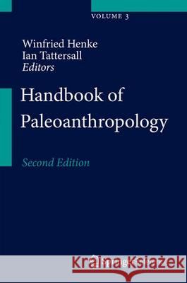 Handbook of Paleoanthropology Winfried Henke Ian Tattersall 9783642399787 Springer