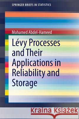 Lévy Processes and Their Applications in Reliability and Storage Mohamed Abdel-Hameed 9783642400742 Springer-Verlag Berlin and Heidelberg GmbH & 