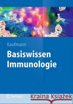 Basiswissen Immunologie Stefan H. E. Kaufmann 9783642403248 Springer