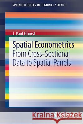 Spatial Econometrics: From Cross-Sectional Data to Spatial Panels J. Paul Elhorst 9783642403392 Springer-Verlag Berlin and Heidelberg GmbH & 