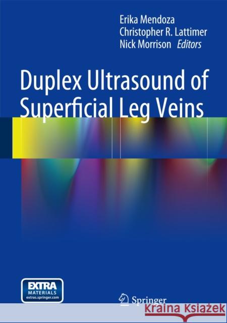 Duplex Ultrasound of Superficial Leg Veins  9783642407307 Springer, Berlin