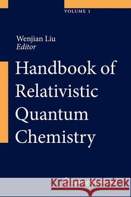 Handbook of Relativistic Quantum Chemistry Wenjian Liu 9783642407659 Springer