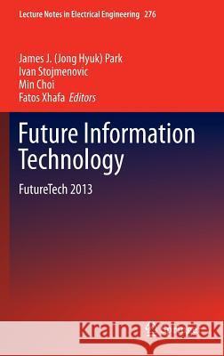 Future Information Technology: Futuretech 2013 Park, James J. 9783642408601