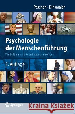 Psychologie Der Menschenführung: Wie Sie Führungsstärke Und Autorität Entwickeln Paschen, Michael 9783642410512 Springer, Berlin