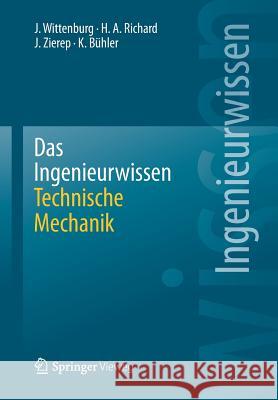 Das Ingenieurwissen: Technische Mechanik Jens Wittenburg Hans Albert Richard Jurgen Zierep 9783642411212 Springer Vieweg