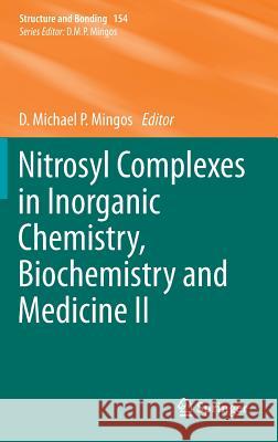 Nitrosyl Complexes in Inorganic Chemistry, Biochemistry and Medicine II D. Michael P. Mingos 9783642411595