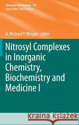 Nitrosyl Complexes in Inorganic Chemistry, Biochemistry and Medicine I D. Michael P. Mingos 9783642411861