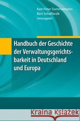 Handbuch Der Geschichte Der Verwaltungsgerichtsbarkeit in Deutschland Und Europa Sommermann, Karl-Peter 9783642412349 Springer