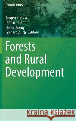 Forests and Rural Development Jurgen Pretzsch Holm Uibrig Dietrich Darr 9783642414039 Springer
