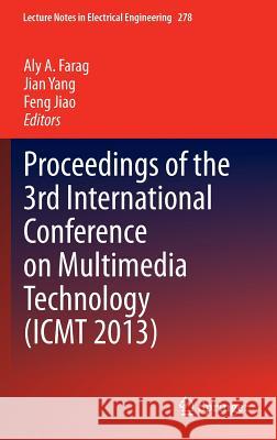 Proceedings of the 3rd International Conference on Multimedia Technology (Icmt 2013) Farag, Aly A. 9783642414060 Springer