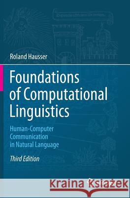 Foundations of Computational Linguistics: Human-Computer Communication in Natural Language Hausser, Roland 9783642414305 Springer Berlin Heidelberg
