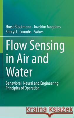 Flow Sensing in Air and Water: Behavioral, Neural and Engineering Principles of Operation Bleckmann, Horst 9783642414459 Springer