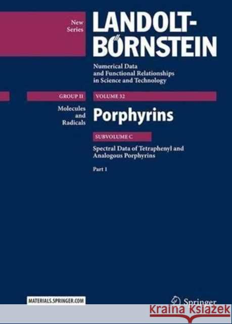 Porphyrins: Spectral Data of Tetraphenyl and Analogous Porphyrins, Part 1 Gupta, V. 9783642415555 Springer