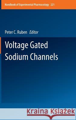 Voltage Gated Sodium Channels Peter C. Ruben 9783642415876