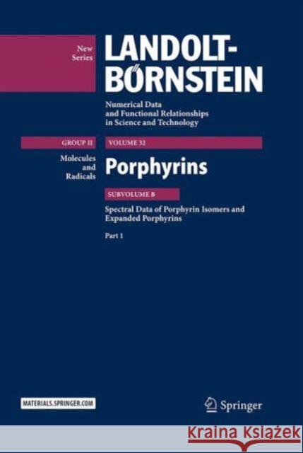 Porphyrins - Spectral Data of Porphyrin Isomers and Expanded Porphyrins M. P. Dobhal Vandana Gupta M. D. Lechner 9783642416040