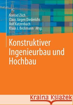 Konstruktiver Ingenieurbau Und Hochbau Konrad Zilch Claus Jurgen Diederichs Rolf Katzenbach 9783642418396