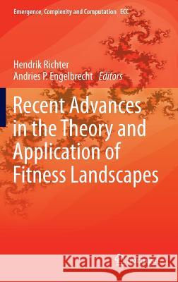 Recent Advances in the Theory and Application of Fitness Landscapes Hendrik Richter, Andries Engelbrecht 9783642418877