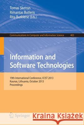 Information and Software Technologies: 19th International Conference, Icist 2013, Kaunas, Lithuania, October 2013proceedings Skersys, Tomas 9783642419461 Springer
