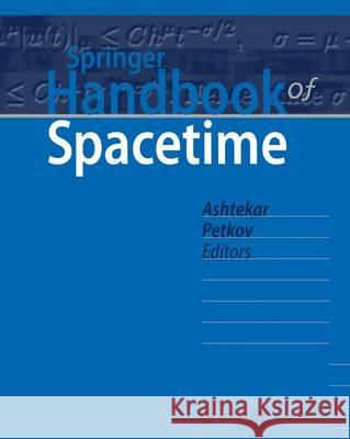Springer Handbook of Spacetime Abhay Ashtekar Vesselin Petkov 9783642419911 Springer