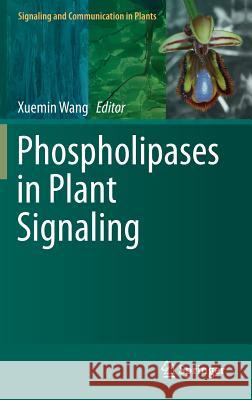 Phospholipases in Plant Signaling Xuemin Wang 9783642420108 Springer