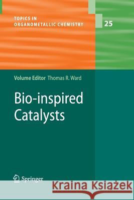 Bio-Inspired Catalysts Ward, Thomas R. 9783642420672 Springer