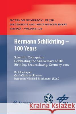 Hermann Schlichting - 100 Years: Scientific Colloquium Celebrating the Anniversary of His Birthday, Braunschweig, Germany 2007 Radespiel, Rolf 9783642420696