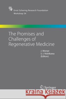 The Promises and Challenges of Regenerative Medicine John Morser S -I Nishikawa  9783642421389 Springer