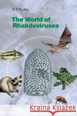 The World of Rhabdoviruses Z.F. Fu 9783642421457 Springer-Verlag Berlin and Heidelberg GmbH & 