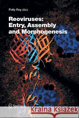 Reoviruses: Entry, Assembly and Morphogenesis Polly Roy   9783642421723 Springer