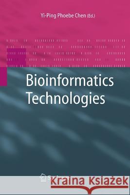 Bioinformatics Technologies Yi-Ping Phoebe Chen 9783642422027