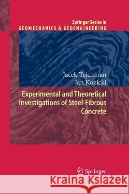 Experimental and Theoretical Investigations of Steel-Fibrous Concrete Jacek Tejchman Jan Kozicki  9783642422553 Springer
