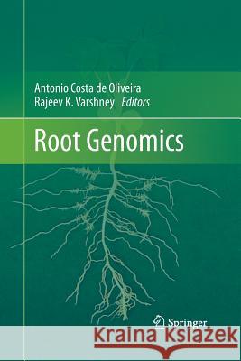 Root Genomics Antonio Costa De Oliveira Rajeev Varshney  9783642422614 Springer