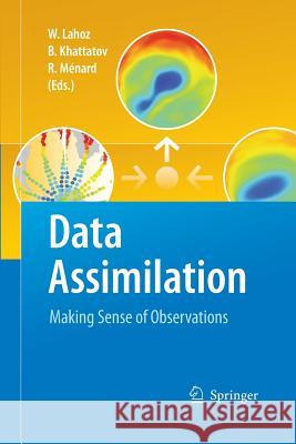 Data Assimilation: Making Sense of Observations Lahoz, William 9783642422737 Springer