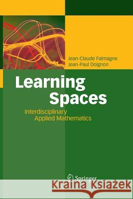 Learning Spaces: Interdisciplinary Applied Mathematics Falmagne, Jean-Claude 9783642422775
