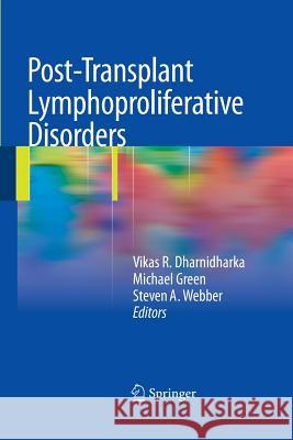 Post-Transplant Lymphoproliferative Disorders Vikas R. Dharnidharka Michael Green Steven a. Webber 9783642422850