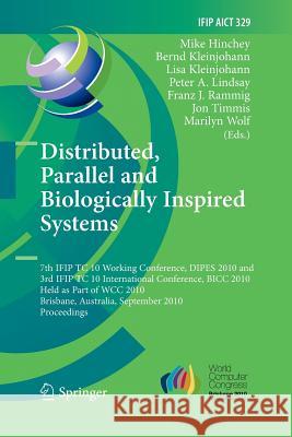 Distributed, Parallel and Biologically Inspired Systems: 7th Ifip Tc 10 Working Conference, Dipes 2010, and 3rd Ifip Tc 10 International Conference, B Hinchey, Mike 9783642422928 Springer