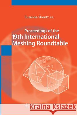 Proceedings of the 19th International Meshing Roundtable Suzanne Shontz 9783642422935 Springer