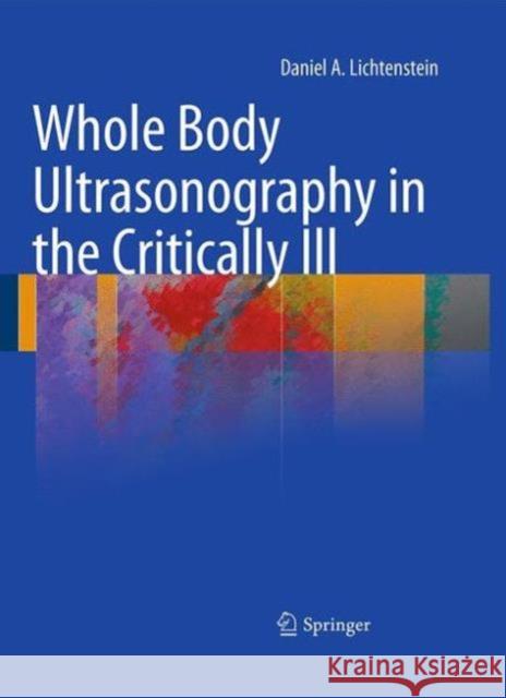 Whole Body Ultrasonography in the Critically Ill Daniel A. Lichtenstein 9783642423079 Springer