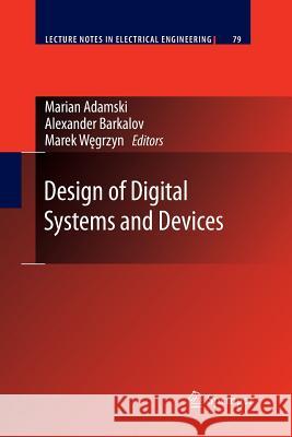 Design of Digital Systems and Devices Marian Adamski Alexander Barkalov Marek Wegrzyn 9783642423093 Springer