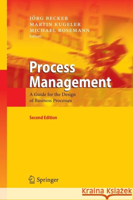 Process Management: A Guide for the Design of Business Processes Becker, Jörg 9783642423178