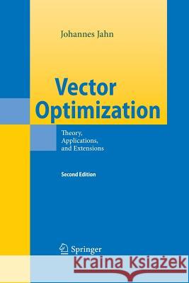 Vector Optimization: Theory, Applications, and Extensions Jahn, Johannes 9783642423307