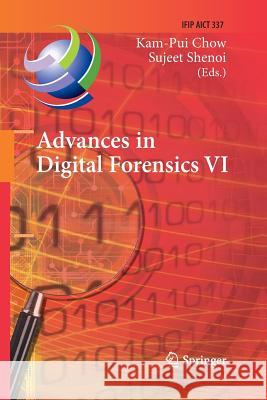 Advances in Digital Forensics VI: Sixth Ifip Wg 11.9 International Conference on Digital Forensics, Hong Kong, China, January 4-6, 2010, Revised Selec Chow, Kam-Pui 9783642423383
