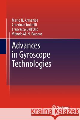 Advances in Gyroscope Technologies Mario N Armenise Caterina Ciminelli Francesco Dell'olio 9783642423451