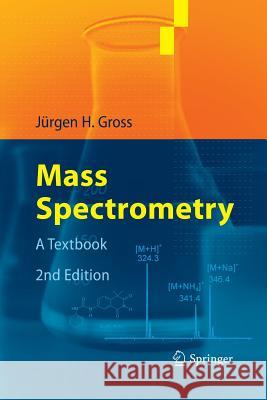 Mass Spectrometry: A Textbook Gross, Jürgen H. 9783642423468 Springer