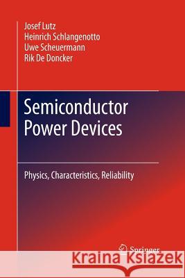 Semiconductor Power Devices: Physics, Characteristics, Reliability Lutz, Josef 9783642423482