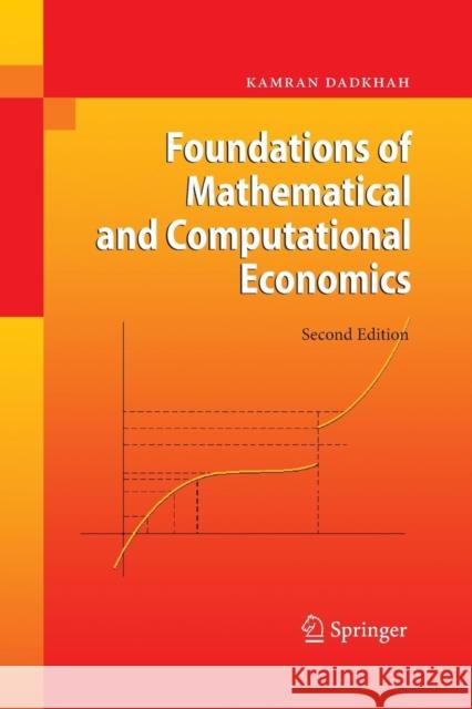 Foundations of Mathematical and Computational Economics Kamran Dadkhah 9783642423932 Springer