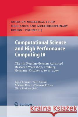 Computational Science and High Performance Computing IV: The 4th Russian-German Advanced Research Workshop, Freiburg, Germany, October 12 to 16, 2009 Krause, Egon 9783642423956