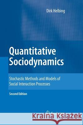 Quantitative Sociodynamics: Stochastic Methods and Models of Social Interaction Processes Helbing, Dirk 9783642424021 Springer