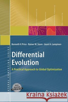 Differential Evolution: A Practical Approach to Global Optimization Kenneth Price, Rainer M. Storn, Jouni A. Lampinen 9783642424168 Springer-Verlag Berlin and Heidelberg GmbH & 